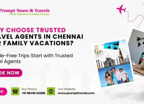 Why Choose Trusted Travel Agents in Chennai for Family Vacations?