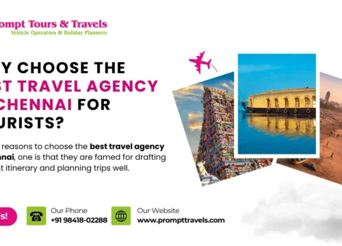 Why choose the Best Travel Agency in Chennai for Tourists?