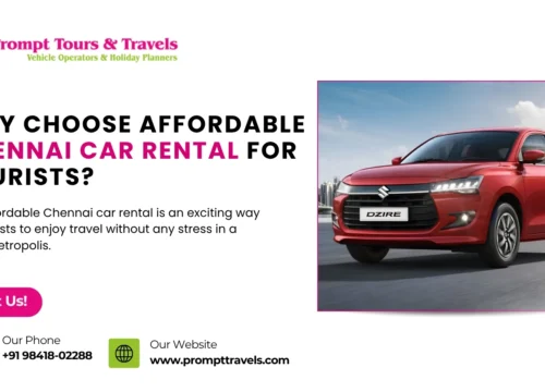 Why Choose Affordable Chennai Car Rental for Tourists?