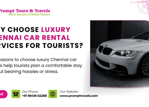 Why choose luxury Chennai car rental services for tourists?